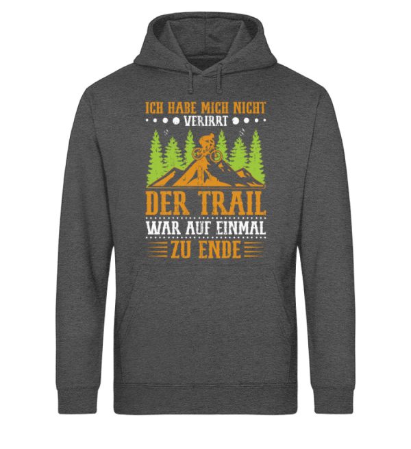 Nicht verirrt der Trail war zu Ende  - Unisex Bio Hoodie Online-Schn?ppchen – Bild 4