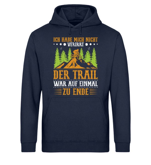 Nicht verirrt der Trail war zu Ende  - Unisex Bio Hoodie Online-Schn?ppchen – Bild 2