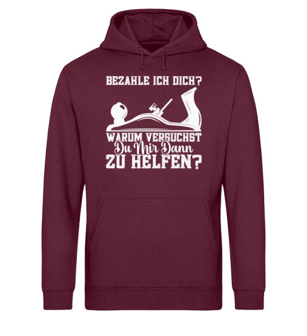 Bezahle ich dich warum versuchst du zu helfen  - Unisex Bio Hoodie Im Angebot – Bild 3
