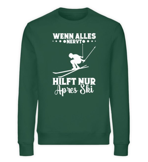 Wenn alles nervt hilft Apres Ski  - Unisex Bio Sweatshirt Online-Verkauf – Bild 4