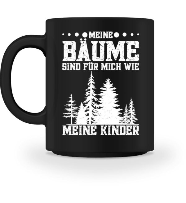 Meine Bäume sind für mich wie meine Kinder  - Tasse Verkauf