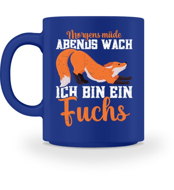 Morgens müde Abends wach ich bin ein Fuchs  - Tasse Online – Bild 2