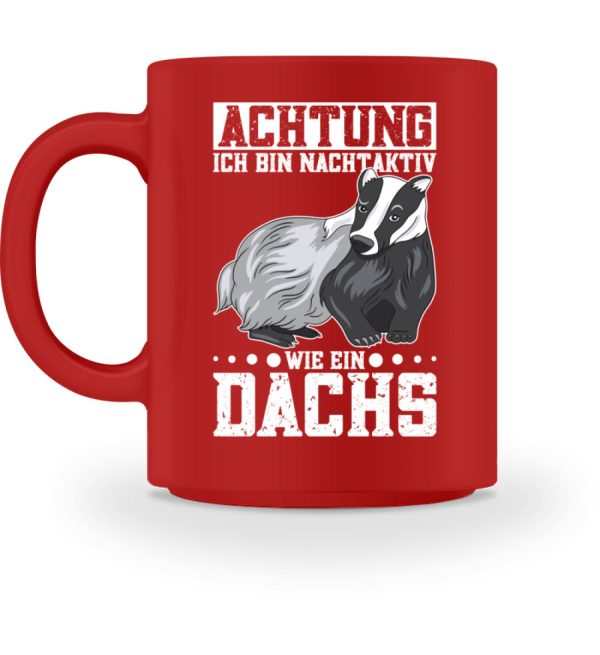 Bin nachtaktiv wie ein Dachs  - Tasse Mode – Bild 3