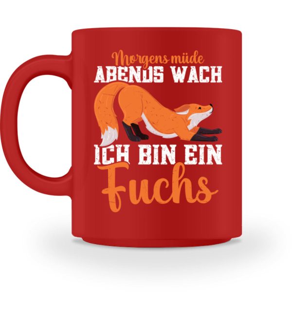 Morgens müde Abends wach ich bin ein Fuchs  - Tasse Online – Bild 3