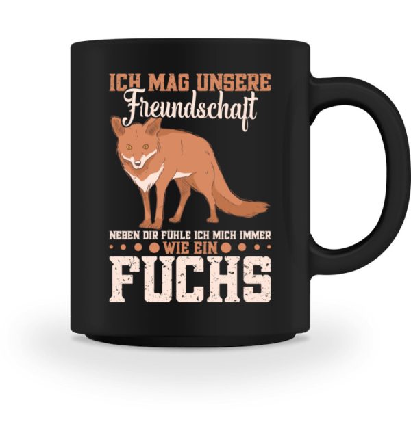 Ich mag unsere Freundschaft fühle mich wie ein Fuchs  - Tasse Verkauf – Bild 4