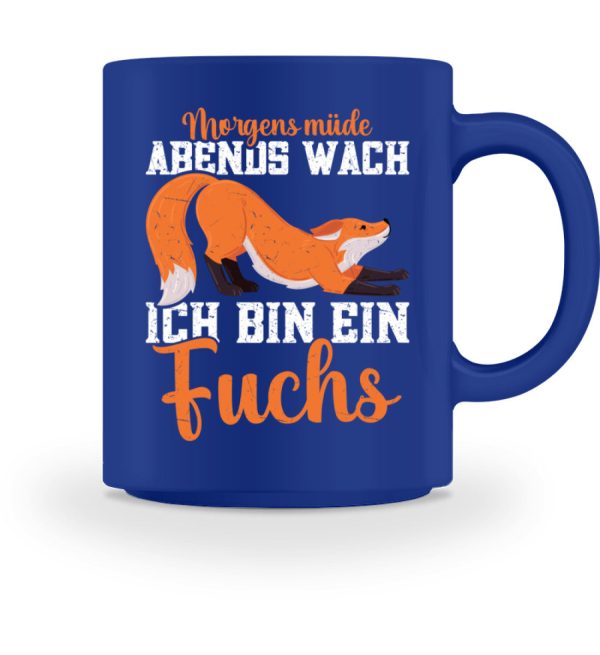 Morgens müde Abends wach ich bin ein Fuchs  - Tasse Online – Bild 5